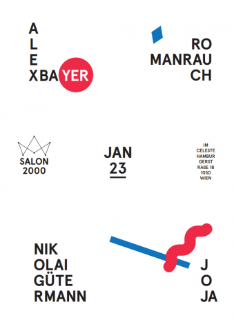 Alex Bayer, Roman Rauch, Joja, Salon 2000, Celeste Wien, Jänner 2014
